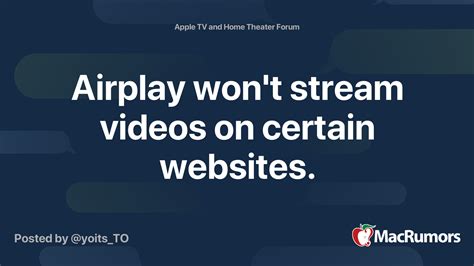 Airplay wont stream videos on certain websites.